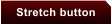 Stretch button